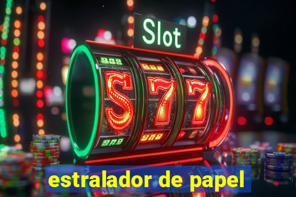 estralador de papel